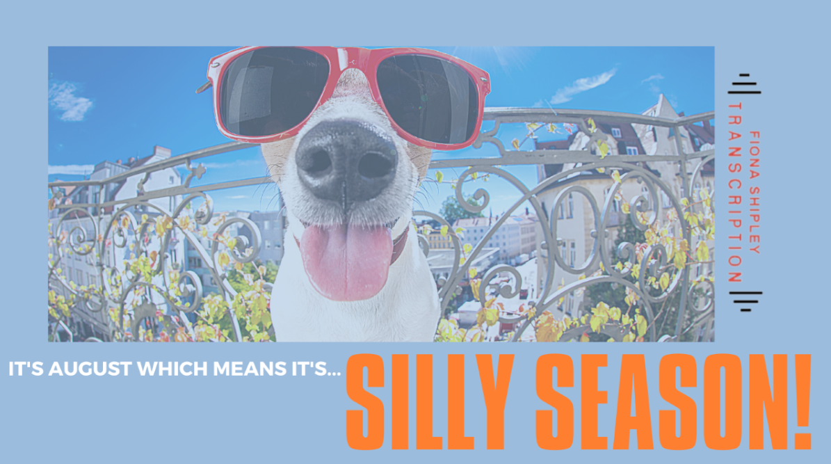 Silly season August